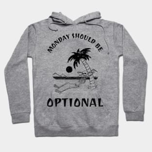 Monday Should Be Optional Hoodie